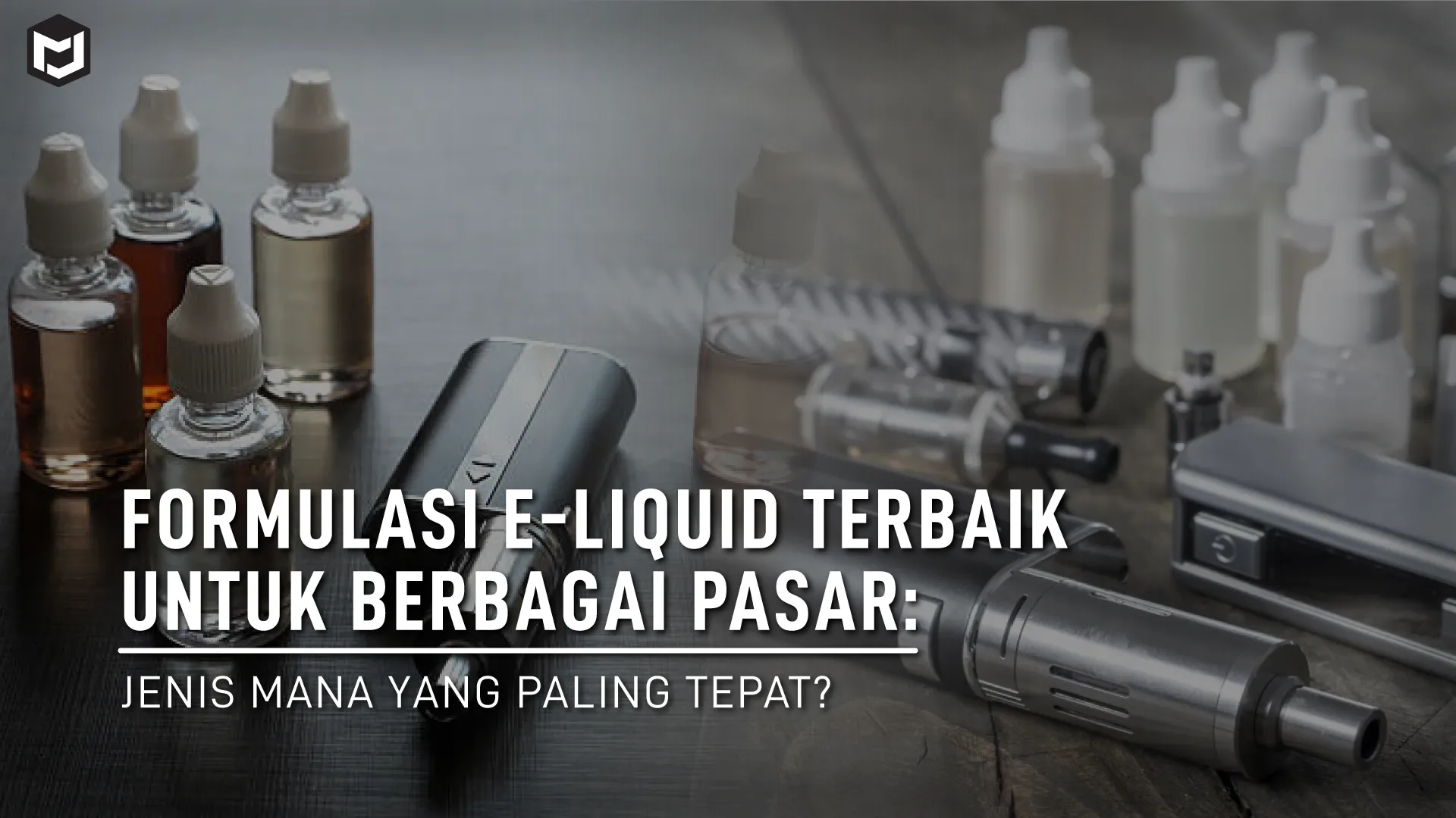 Formulasi E-Liquid Terbaik untuk Berbagai Pasar: Apa yang Perlu Anda Ketahui