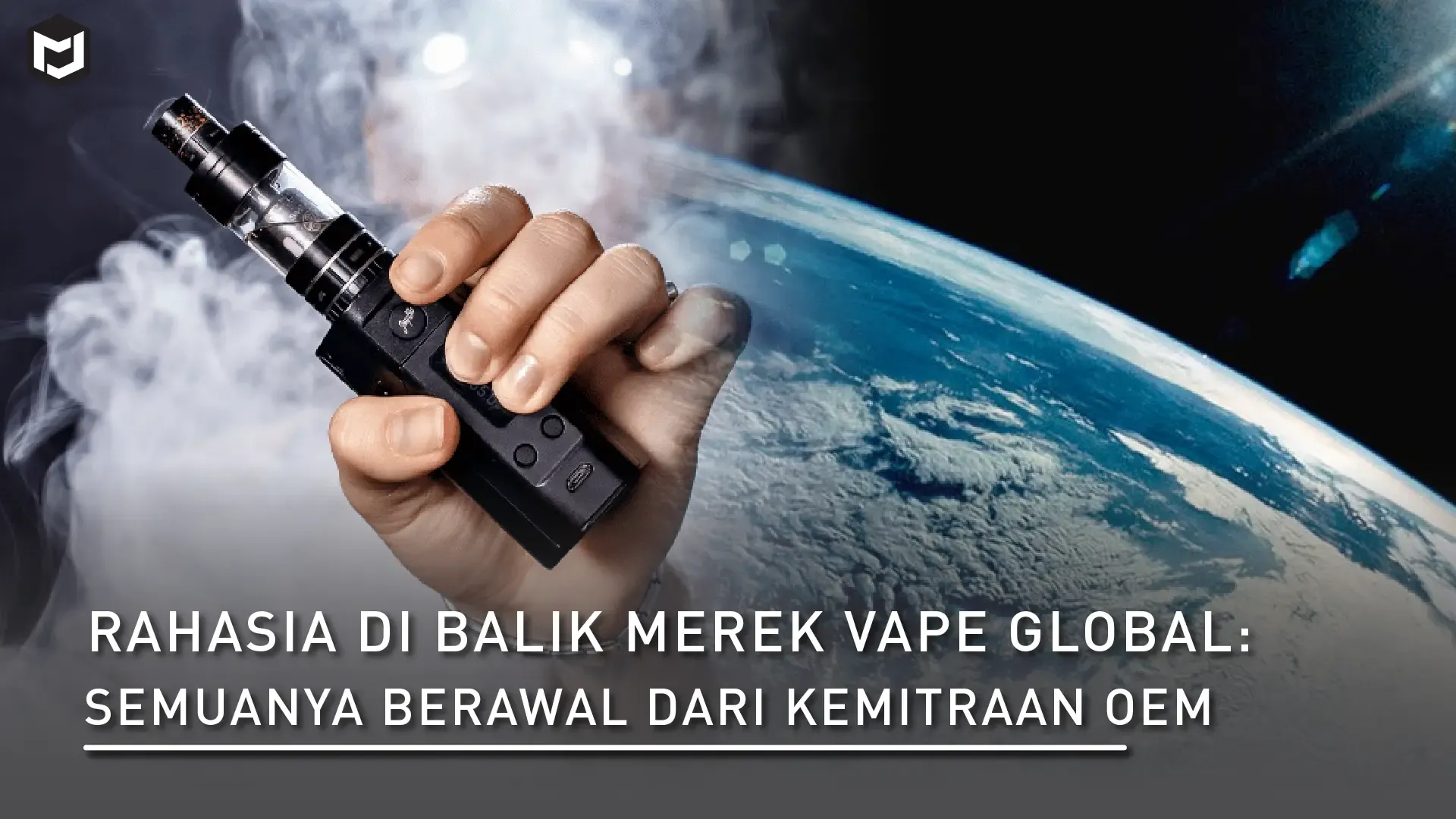 Rahasia di Balik Merek Vape Global: Semuanya Berawal dari Kemitraan OEM